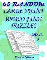 Puzzle World 65 Random Large Print Word Find Puzzles - Volume 3