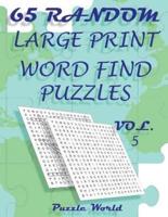 Puzzle World 65 Random Large Print Word Find Puzzles - Volume 5
