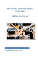 The Building Your Own Business (BYOB) Series