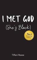 I Met God. (She's Black)
