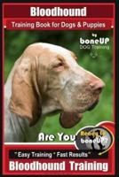 Bloodhound Training Book for Dogs & Puppies By BoneUP DOG Training