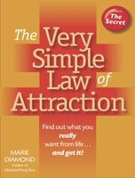 The Very Simple Law of Attraction: Find Out What You Really Want from Life . . . and Get It!: Find Out What You Really Want from Life . . . and Get It!