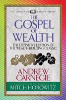 The Gospel of Wealth (Condensed Classics): The Definitive Edition of the Wealth-Building Classic