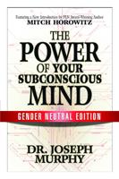 The Power of Your Subconscious Mind (Gender Neutral Edition)
