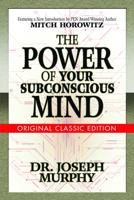 The Power of Your Subconscious Mind (Original Classic Edition)