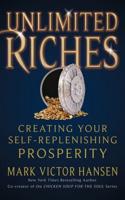 Unlimited Riches: Creating Your Self Replenishing Prosperity