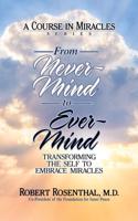 From Never-Mind to Ever-Mind: Transforming the Self to Embrace Miracles
