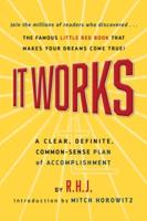 It Works Deluxe Edition: A Clear, Definite, Common-Sense Plan of Accomplishment