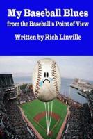 My Baseball Blues from the Baseball's Point of View