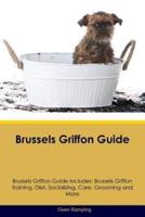 Brussels Griffon Guide Brussels Griffon Guide Includes