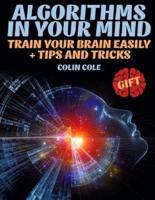 Algorithms in Your Mind. Train Your Brain Easily + Tips and Tricks