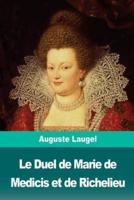 Le Duel De Marie De Medicis Et De Richelieu