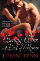 Beauty, Bliss & A Bed of Roses