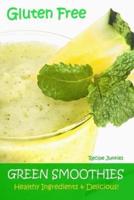 Gluten Free Green Smoothies