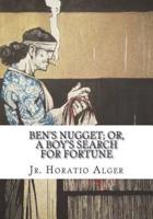 Ben's Nugget; Or, A Boy's Search For Fortune