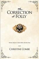 The Correction of Folly