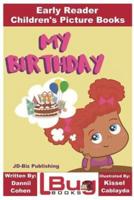 My Birthday - Early Reader - Children's Picture Books