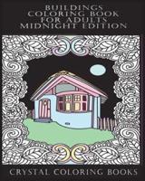 Buildings Coloring Book For Adults Midnight Edition
