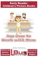 Ana Goes to Work With Mom - Early Reader - Children's Picture Books