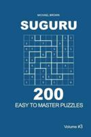 Suguru - 200 Easy to Master Puzzles 9X9 (Volume 3)