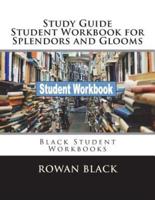 Study Guide Student Workbook for Splendors and Glooms