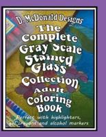 The Complete GrayScale Stained Glass Collection Adult Coloring Book