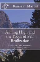 Aiming High and the Yogas of Self Realization