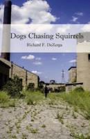 Dogs Chasing Squirrels