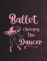 Ballet Chooses the Dancer