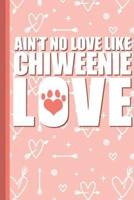 Ain't No Love Like Chiweenie Love