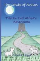 The Lambs of Avalon - Tristan and Alfred's Adventures: Tristan and Alfred's Adventures