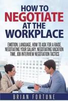 How to Negotiate at the Workplace