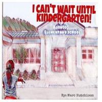 I Cannot Wait Until Kindergarten