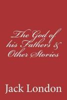 The God of His Fathers & Other Stories