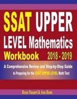 SSAT Upper Level Mathematics Workbook 2018 - 2019