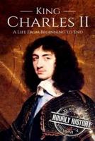 Charles II: A Life From Beginning to End