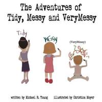 The Adventures of Tidy, Messy & VeryMessy