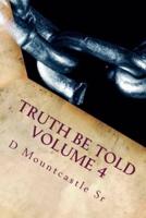 Truth Be Told Volume 4