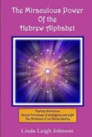 The Miraculous Power Of the Hebrew Alphabet