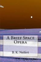 A Brief Space Opera