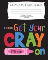 Get Your Cray On Fourth Grade Composition Book