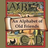 An Alphabet of Old Friends