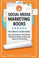 Social Media Marketing Strategy: 3 Manuscripts in 1 Easy and Inexpensive Social Media Marketing Strategies to Make Huge Impact on Your Business