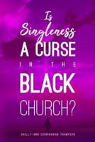 Is Singleness a Curse in the Black Church?
