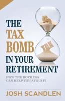 The Tax Bomb In Your Retirement Accounts
