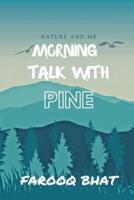 Morning Talk With Pine