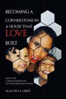 Becoming a Cornerstone in the House That Love Built
