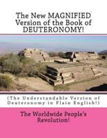 The New MAGNIFIED Version of the Book of DEUTERONOMY!