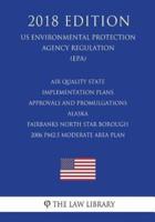 Air Quality State Implementation Plans - Approvals and Promulgations - Arizona - Payson PM10 Air Quality Planning Area (US Environmental Protection Agency Regulation) (EPA) (2018 Edition)