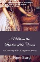 A Life in the Shadow of the Crown